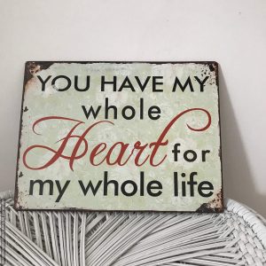 you have my whole heart sign | Signage & Easels